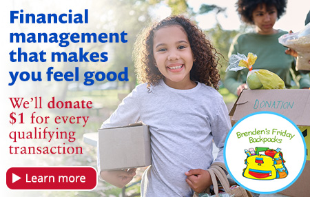 Financial management that makes you feel good. We'll donate $1 for every qualifying transaction.